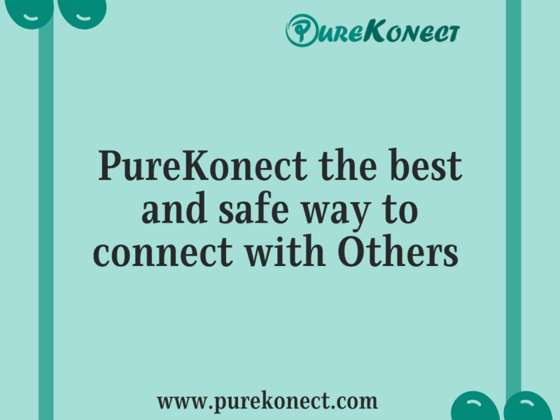 Purekonect “A Social Networking and Chatting Hub for the Connected Generation”